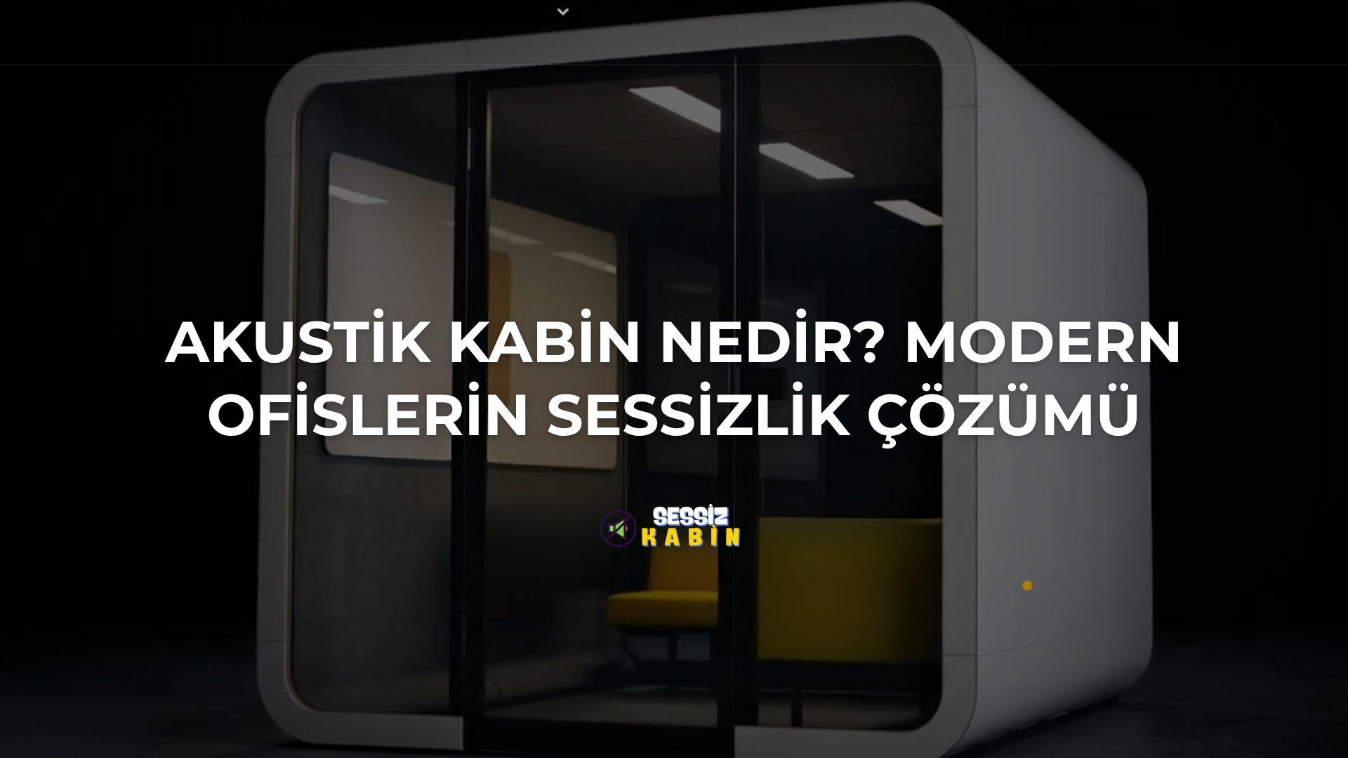 Akustik Kabin Nedir? Modern Ofislerin Sessizlik Çözümü
